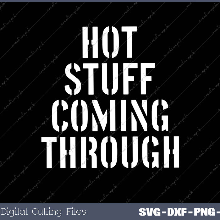 Hot Stuff Coming Through