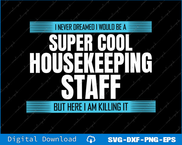 Text design with motivational quote about housekeeping staff on a black background.