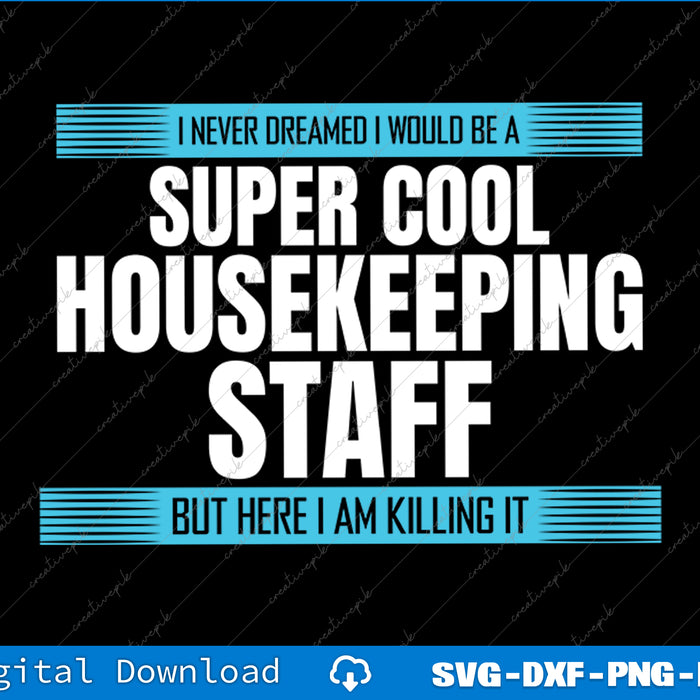 Text design with motivational quote about housekeeping staff on a black background.