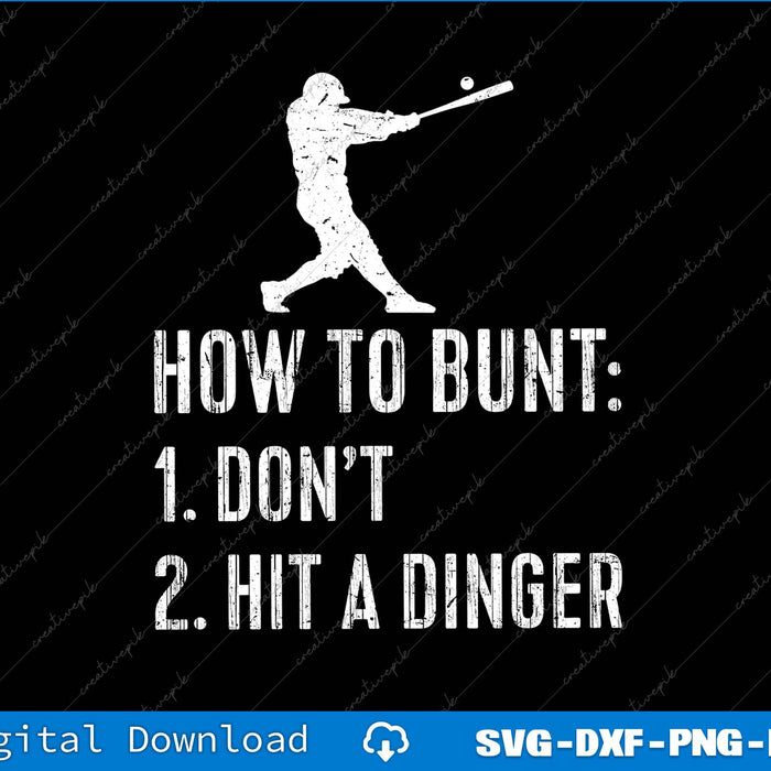 How To Bunt Don't Hit A Dinger Funny Baseball SVG PNG Cutting Files
