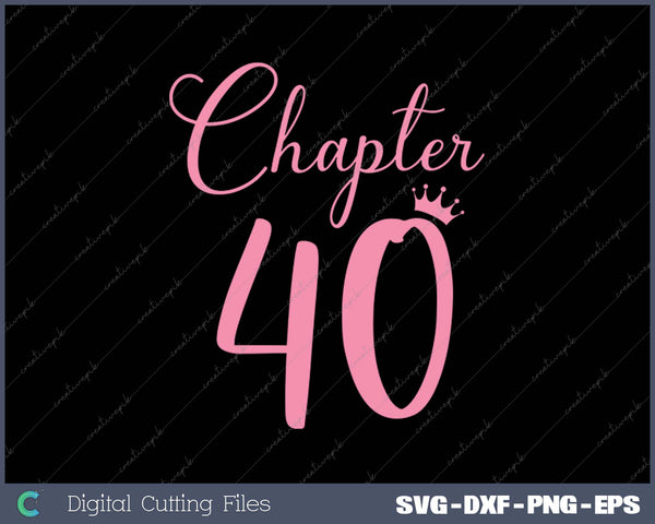 Humorous 40th Chapter Celebrations Kisses SVG Cutting Printable Files