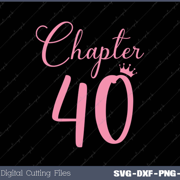 Humorous 40th Chapter Celebrations Kisses SVG Cutting Printable Files