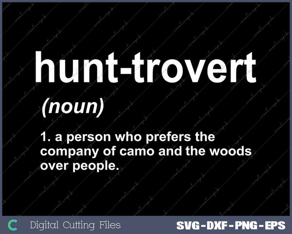 Hunt Trovert Definition Funny Hunting SVG PNG Cutting Printable Files