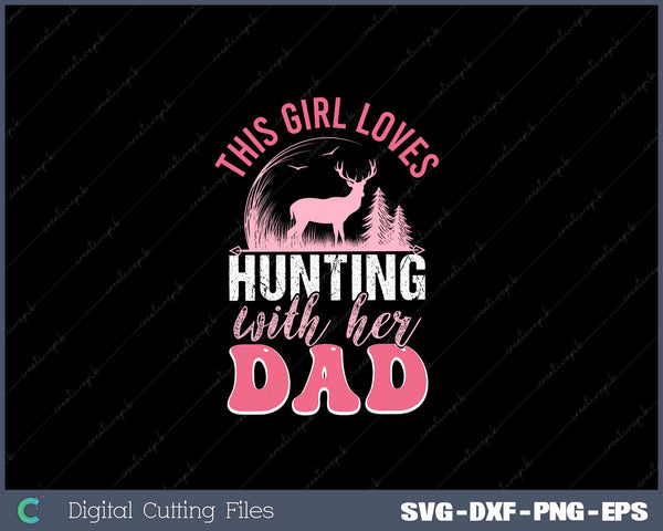 Hunting Girl With Her Dad Father's Day SVG Cut files