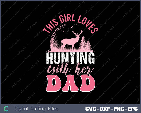 Hunting Girl With Her Dad Father's Day SVG PNG Cutting Printable Files