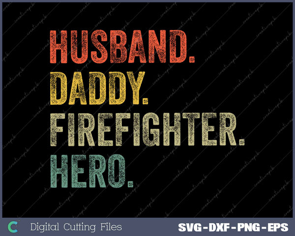 Husband Daddy Firefighter Hero Funny Fireman