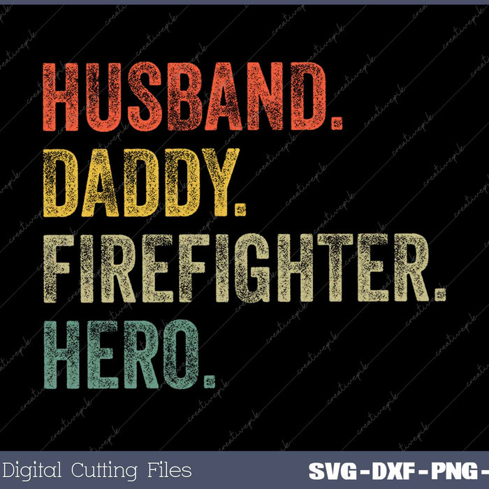 Husband Daddy Firefighter Hero Funny Fireman