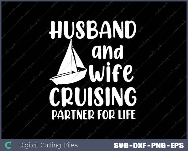 Husband and Wife Cruising Partner For Life SVG PNG Cutting Printable Files