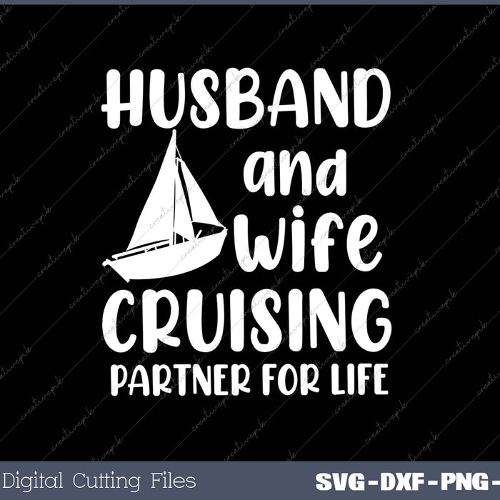 Husband and Wife Cruising Partner For Life SVG PNG Cutting Printable Files