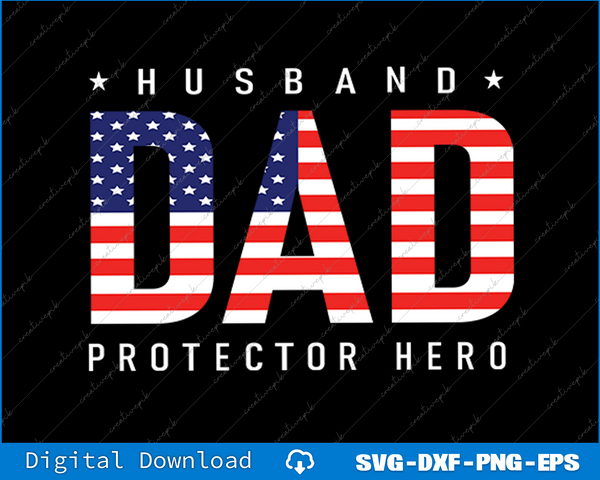 Husband dad protector hero Fathers Day SVG PNG Printable Files