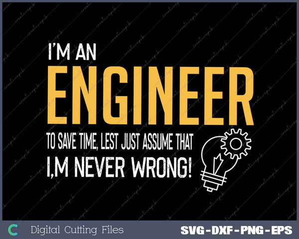 I Am An Engineer Gifts Idea For Any Engineer's