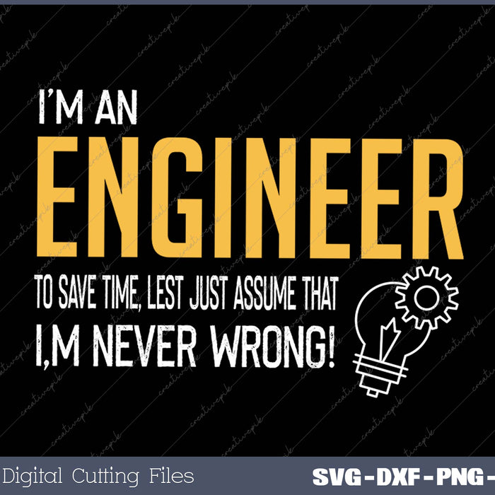 I Am An Engineer Gifts Idea For Any Engineer's