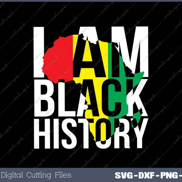 I Am Black History - Black History Month & Pride Gift SVG PNG Cutting Printable Files