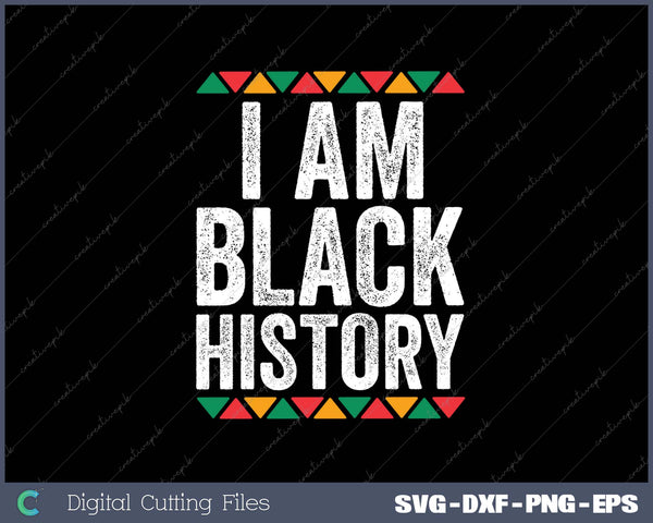 I Am Black History SVG PNG Cutting Printable Files