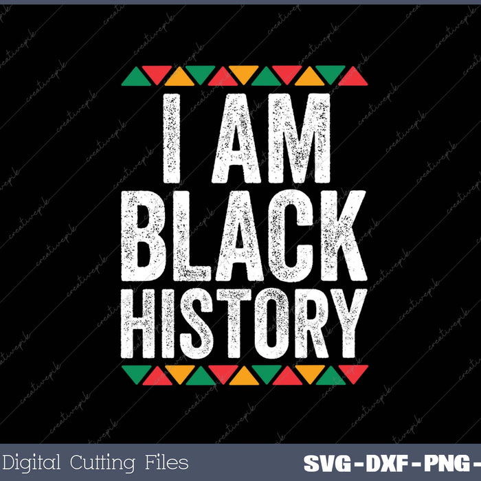 I Am Black History SVG PNG Cutting Printable Files