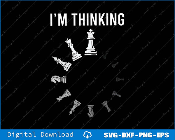 I Am Thinking Chess Pieces SVG PNG Cutting Printable File