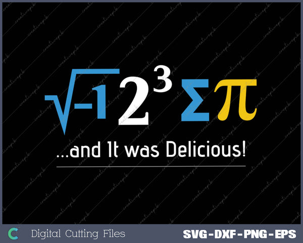 I Ate Some Pie and It was Delicious  Funny Math Pi 