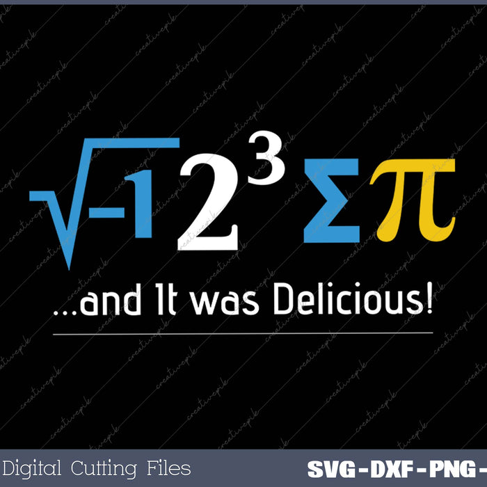 I Ate Some Pie and It was Delicious  Funny Math Pi 