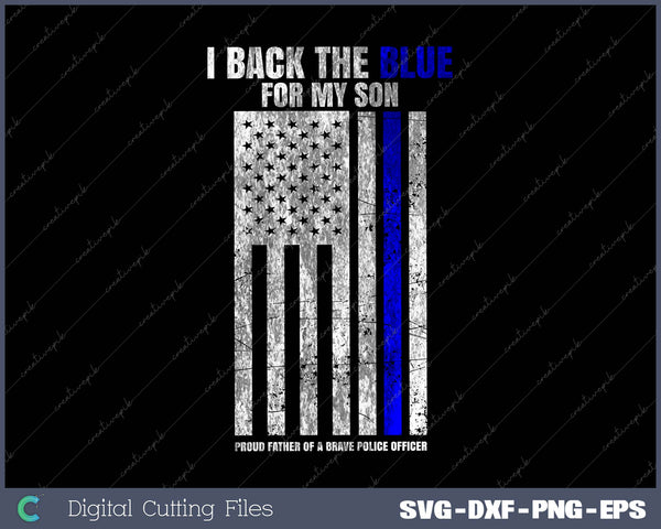 I Back The Blue For My Son SVG PNG Cutting Printable Files