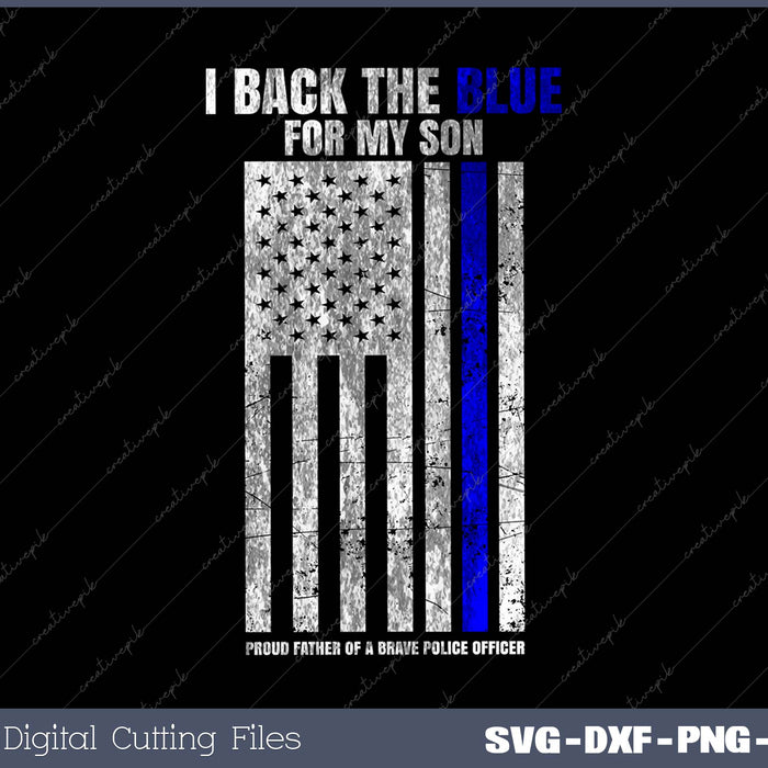 I Back The Blue For My Son SVG PNG Cutting Printable Files