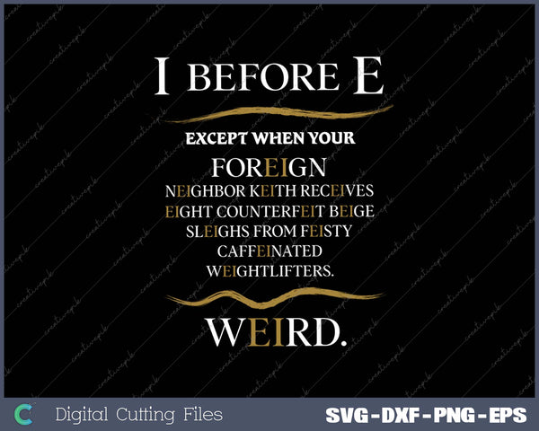 I Before E - Grammar Police English Teacher Grammarian SVG PNG Cutting Printable Files