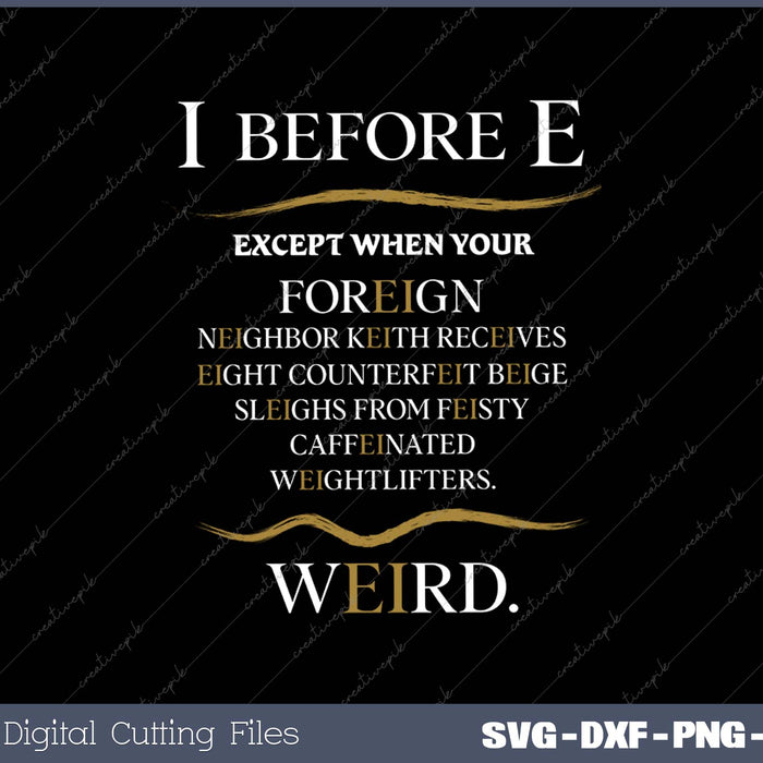 I Before E - Grammar Police English Teacher Grammarian SVG PNG Cutting Printable Files