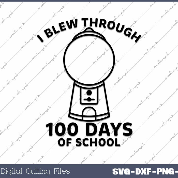 I Blew Through 100 Days Of School SVG PNG Cutting Printable Files