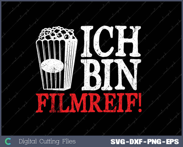 ICH BIN FILMREIF! SVG PNG Cutting Printable Files