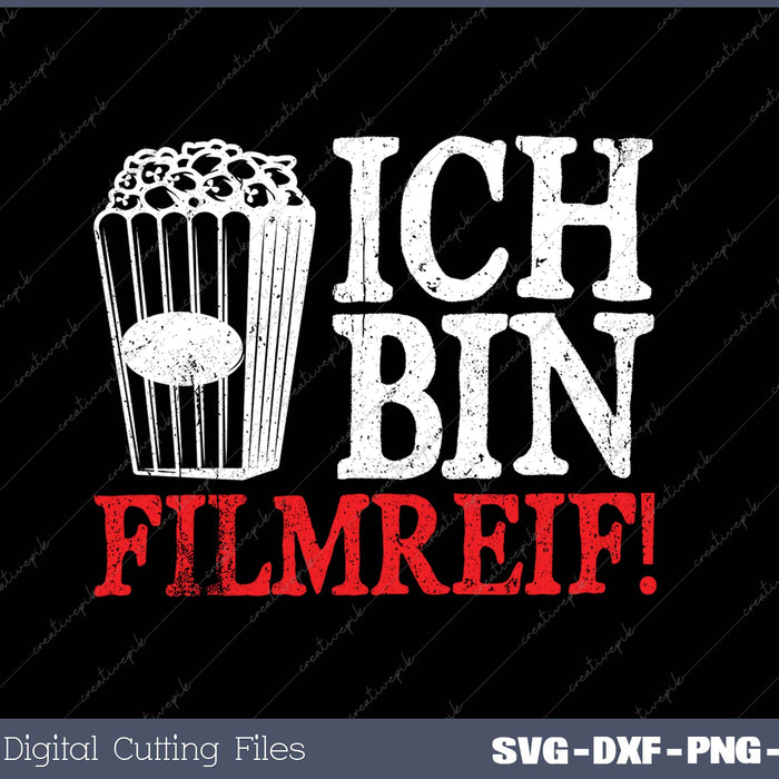 ICH BIN FILMREIF! SVG PNG Cutting Printable Files