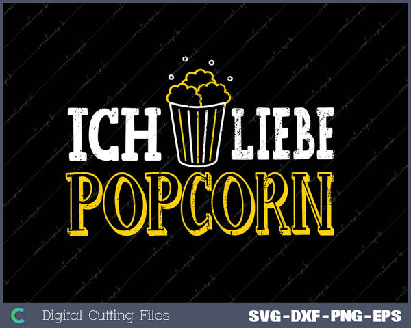 ICH LIEBE POPCORN SVG PNG Cutting Printable Files