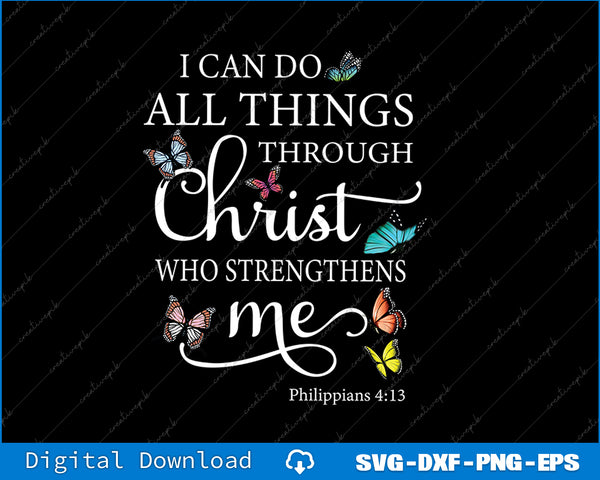 I Can Do All Things Through Christ Butterfly Art SVG PNG Files