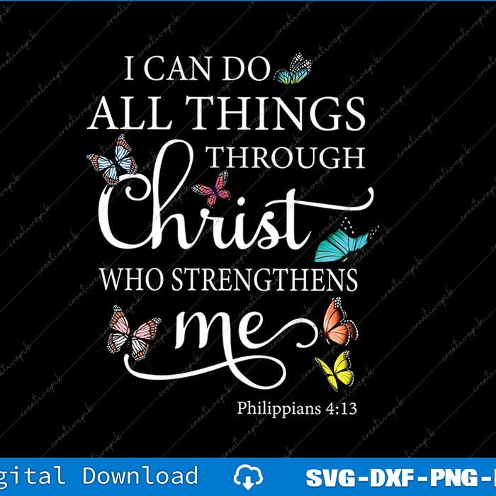 I Can Do All Things Through Christ Butterfly Art SVG PNG Files