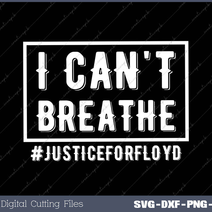 I Can't Breathe Justice for Floyd