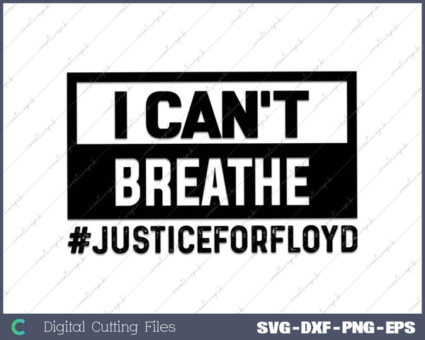 I Can't Breathe Justice for Floyd