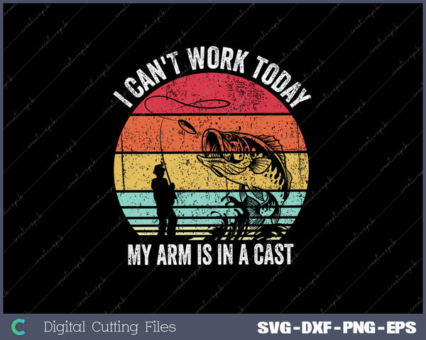 I Can't Work Today My Arm Is In A Cast