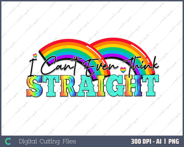 I Cant Even Think Straight AI PNG Sublimation Files