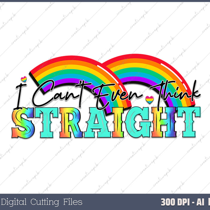 I Cant Even Think Straight AI PNG Sublimation Files