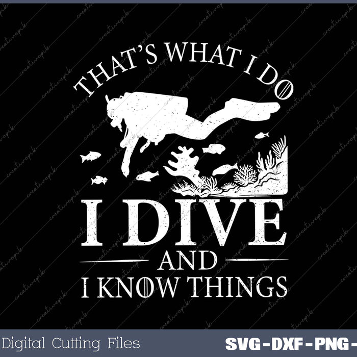 I Dive And I Know Things Scuba Diver 