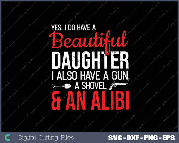 I Do Have A Beautiful Daughter Graphic Novelty Sarcastic Funny 