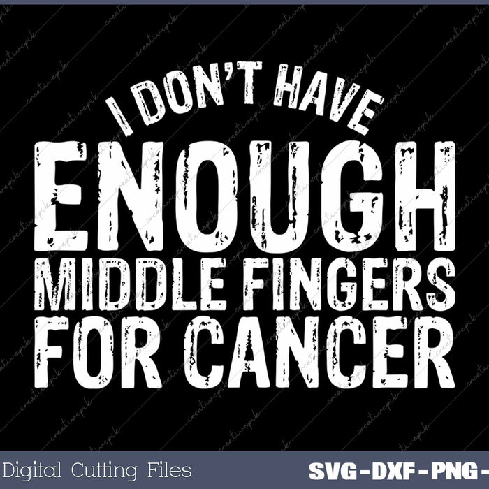 I Don’t Have Enough Middle Fingers For Cancer Funny Breast Cancer