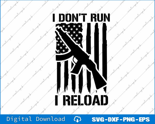 I Don't Run I Reload Usa Flag Second Amendment SVG PNG Printable Files