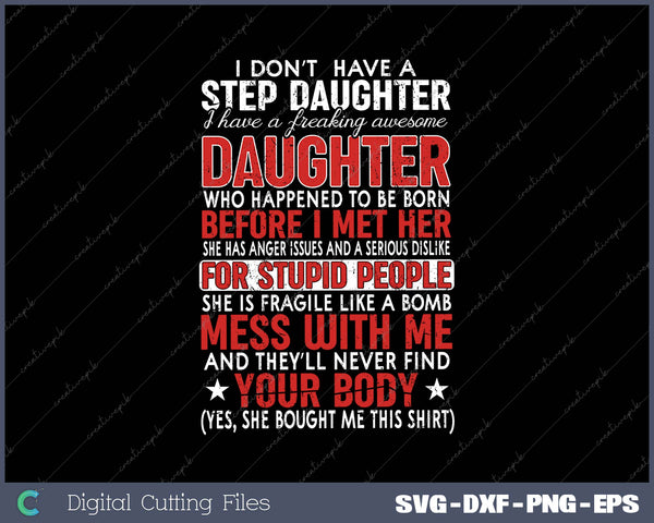 I Dont Have A Step Daughter I Have Awesome Daughter Tee Gift SVG PNG Cutting Printable Files