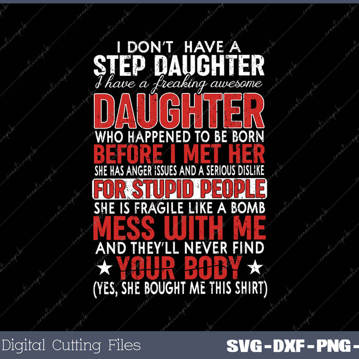 I Dont Have A Step Daughter I Have Awesome Daughter Tee Gift SVG PNG Cutting Printable Files