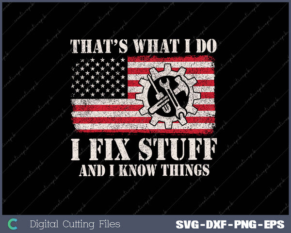 I Fix Things and I Know Stuff SVG PNG Cutting Printable Files