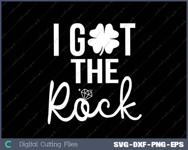 I Got The Rock Matching St Patricks Day SVG PNG Cutting Printable Files