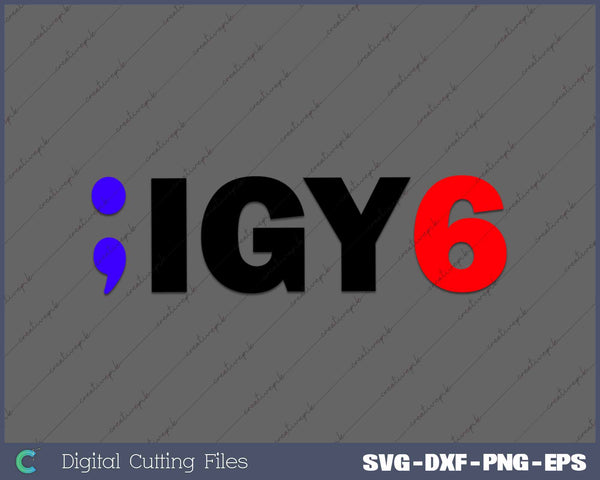 IGY6 I Got Your 6 SVG PNG Printable Files