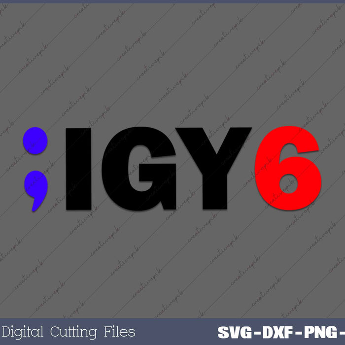 IGY6 I Got Your 6 SVG PNG Printable Files