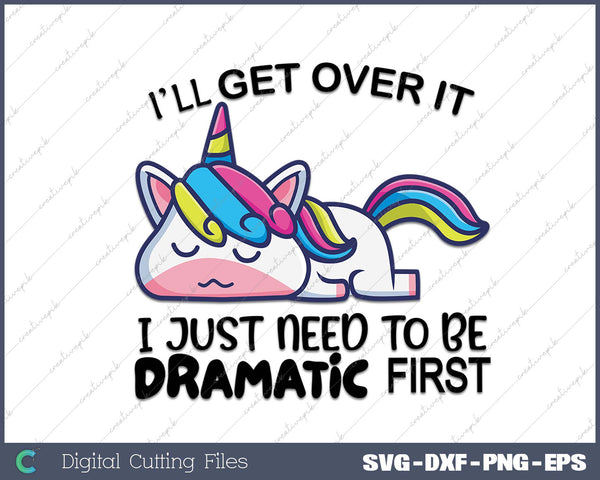 I Just Need To Be Dramatic Lazy Unicorn Gift