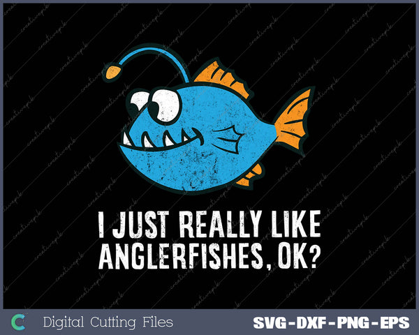 I Just Really Like Anglerfishes, Ok Angler Fish