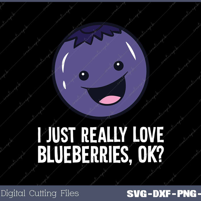 I Just Really Like Blueberries Kawaii Blueberry SVG PNG Cutting Printable Files